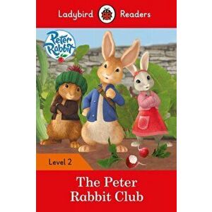 Peter Rabbit: The Peter Rabbit Club - Ladybird Readers Level 2, Paperback - *** imagine