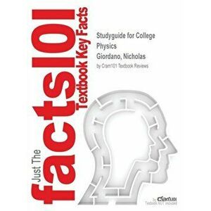 Studyguide for College Physics by Giordano, Nicholas, ISBN 9780840058195, Paperback - *** imagine