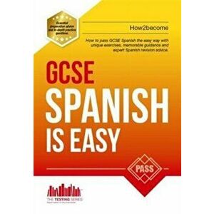 GCSE Spanish is Easy: Pass Your GCSE Spanish the Easy Way with This Unique Guide, Paperback - *** imagine