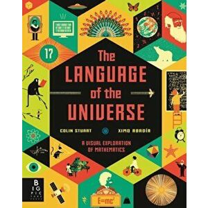 Language of the Universe. A Visual Exploration of Maths, Hardback - Colin Stuart imagine