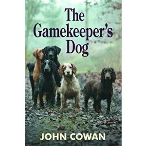 Gamekeeper's Dog, Hardback - John Cowan imagine