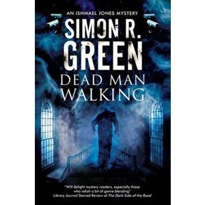 Dead Man Walking. A Country House Murder Mystery with a Supernatural Twist, Hardback - Simon R. Green imagine