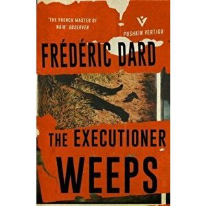 Executioner Weeps, Paperback - Frederic Dard imagine