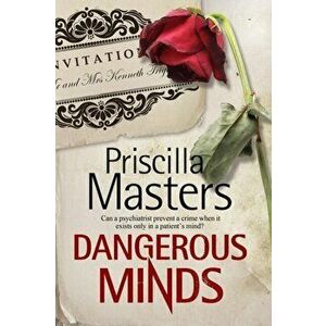 Dangerous Minds. A New Forensic Psychiatry Mystery Series, Hardback - Priscilla Masters imagine