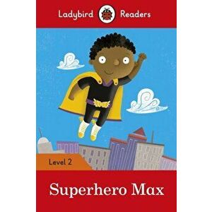 Superhero Max - Ladybird Readers Level 2, Paperback - *** imagine
