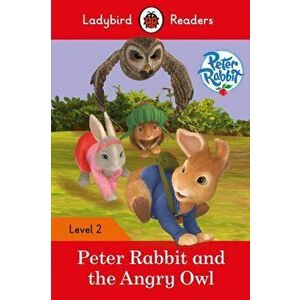 Peter Rabbit and the Angry Owl - Ladybird Readers Level 2, Paperback - *** imagine