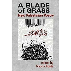 Blade of Grass. New Palestinian Poetry, Paperback - *** imagine