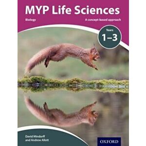 MYP Life Sciences: a Concept Based Approach, Paperback - Andrew Allott imagine
