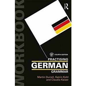 Practising German Grammar, Paperback - Claudia Kaiser imagine