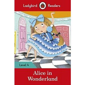 Alice in Wonderland - Ladybird Readers Level 4, Paperback - *** imagine