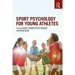 Sport Psychology for Young Athletes, Paperback - *** imagine