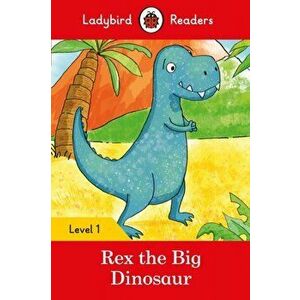 Rex the Big Dinosaur - Ladybird Readers Level 1, Paperback - *** imagine