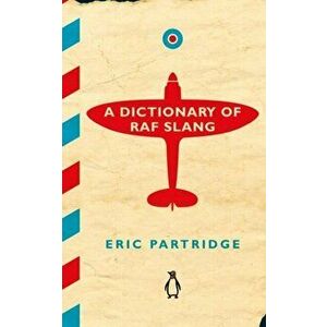 Dictionary of RAF Slang, Hardback - Eric Partridge imagine