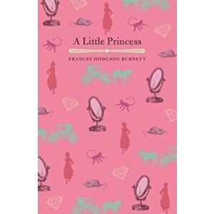 Little Princess, Paperback - Frances Hodgson Burnett imagine
