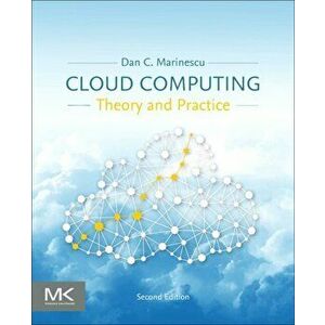 Cloud Computing. Theory and Practice, Paperback - Dan C. Marinescu imagine