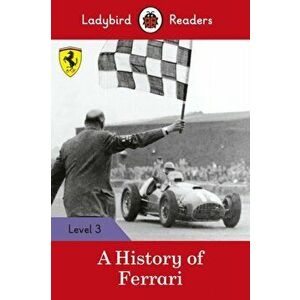 History of Ferrari - Ladybird Readers Level 3, Paperback - *** imagine