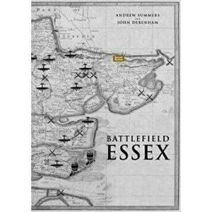 Battlefield Essex, Paperback - John Debenham imagine