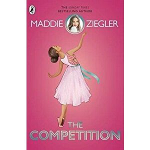 Competition, Paperback - Maddie Ziegler imagine