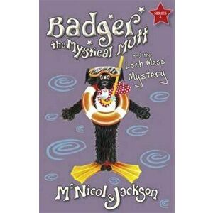 Badger the Mystical Mutt and the Loch Mess Mystery, Paperback - Laura Jackson imagine