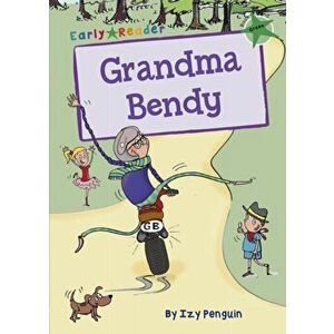 Grandma Bendy (Green Early Reader), Paperback - Izy Penguin imagine