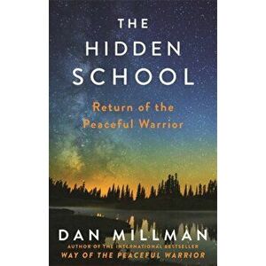 Hidden School. Return of the Peaceful Warrior, Paperback - Dan Millman imagine