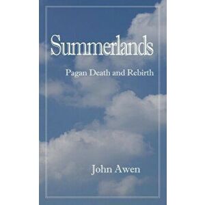 Summerlands. Death and Rebirth, Paperback - John Awen imagine