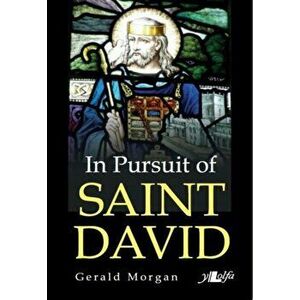 In Pursuit of Saint David, Paperback - Gerald Morgan imagine