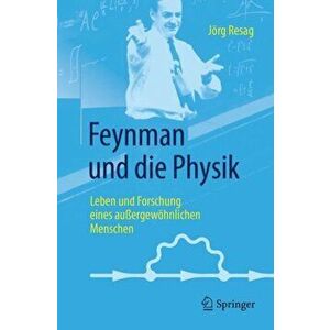 Feynman und die Physik. Leben und Forschung eines auergewohnlichen Menschen, Paperback - Jorg Resag imagine