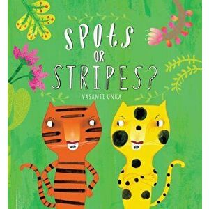 Spots or Stripes?, Paperback - Vasanti Unka imagine