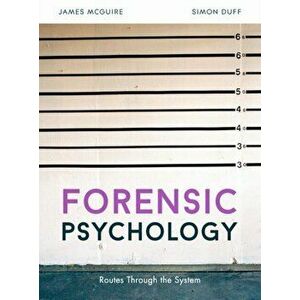 Forensic Psychology. Routes through the system, Paperback - Simon Duff imagine