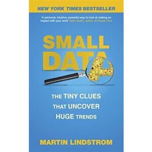 Small Data. The Tiny Clues That Uncover Huge Trends, Paperback - Martin Lindstrom imagine