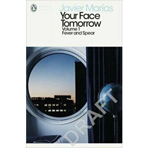 Your Face Tomorrow, Volume 1. Fever and Spear, Paperback - Javier Marias imagine