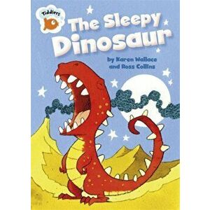 Tiddlers: The Sleepy Dinosaur, Paperback - Karen Wallace imagine