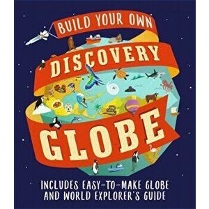 Discovery Globe: Build-Your-Own Globe Kit, Hardback - Leon Gray imagine