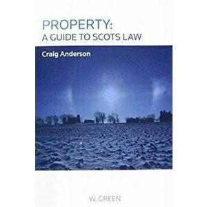 Property: A Guide to Scots Law, Paperback - Craig Anderson imagine