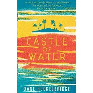 Castle of Water, Paperback - Dane Huckelbridge imagine