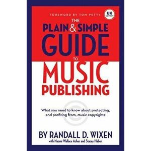 WIXEN RANDALL D PLAIN & SIMPLE GUIDE TO MUSIC PUBLISHING UK EDN BAM BK, Paperback - *** imagine