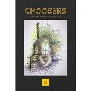 Choosers, Paperback - Holly Mallett imagine
