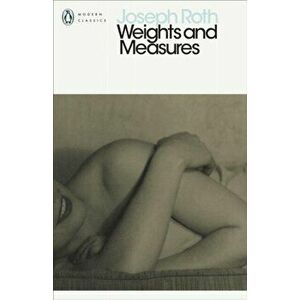 Weights and Measures, Paperback - Joseph Roth imagine