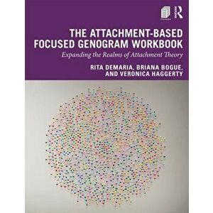 Attachment-Based Focused Genogram Workbook. Expanding the Realms of Attachment Theory, Paperback - Veronica Haggerty imagine