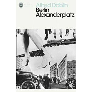 Berlin Alexanderplatz, Paperback - Alfred Doblin imagine