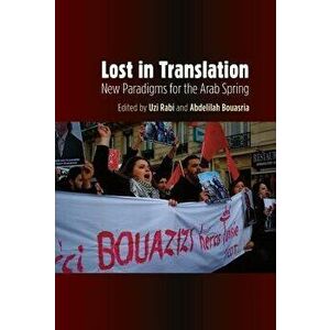 Lost in Translation. New Paradigms for the Arab Spring, Hardback - *** imagine