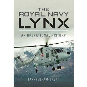 Royal Navy Lynx, Hardback - Larry Jeram-Croft imagine
