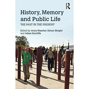 History, Memory and Public Life. The Past in the Present, Paperback - *** imagine