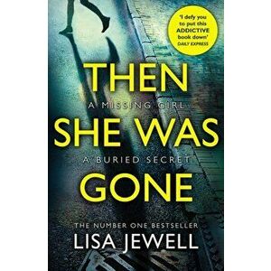 Then She Was Gone. From the number one bestselling author of The Family Upstairs, Paperback - Lisa Jewell imagine
