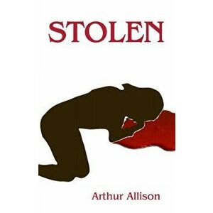 Stolen, Paperback - Arthur Allison imagine
