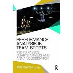 Performance Analysis in Team Sports, Paperback - Anna Volossovitch imagine