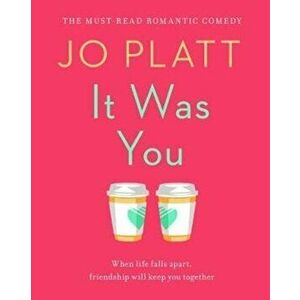It Was You. The Must-Read Romantic Comedy, Paperback - Jo Platt imagine