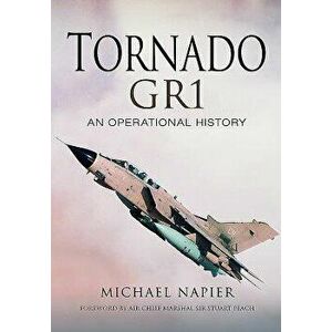Tornado Gr1. An Operational History, Hardback - Michael John W. Napier imagine