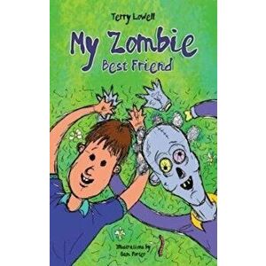 My Zombie Best Friend, Paperback - Terry Lowell imagine